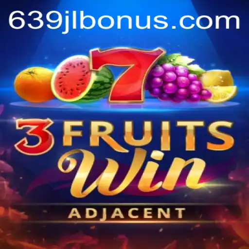Discover the Exciting World of 3FruitsWin with 639JL BONUS