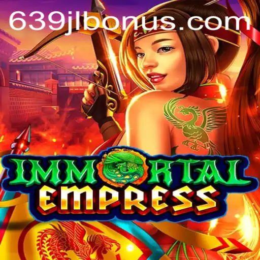 ImmortalEmpress: A Captivating Adventure with the 639JL BONUS
